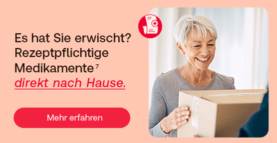 E-Rezept - Es hat Sie erwischt? Rezeptpflichtige Medikamente direkt nach Hause. Hier mehr erfahren.