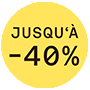 Profitez de réductions jusqu’à -40 %