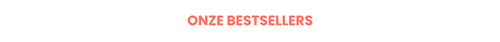 ONZE BESTSELLERS