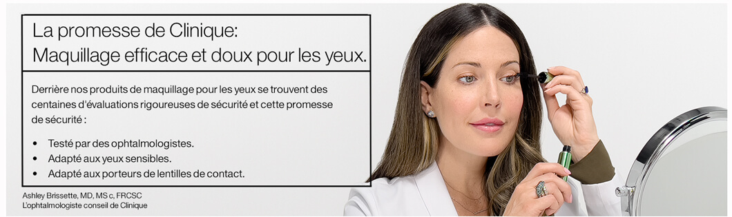 La promesse de Clinique: Maquillage efficace et doux pour les yeuex.