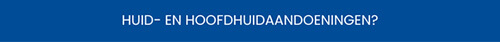 Huid- en Hoofhuidaandoeningen?
