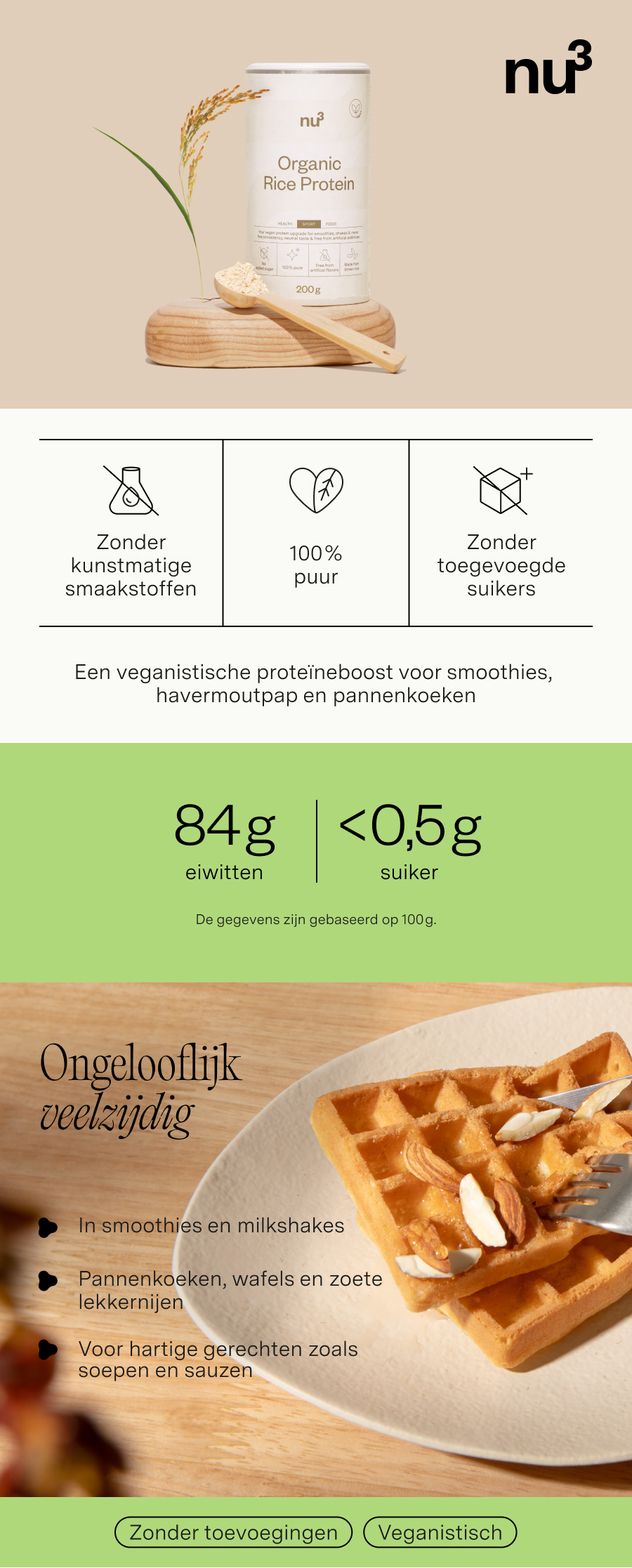 nu3 Bio Rijstproteïne: 84g eiwit, <0,5g suiker. Vegan, zonder kunstmatige aroma's en toegevoegde suikers.
